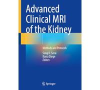 Advanced Clinical MRI of the Kidney: Methods and Protocols