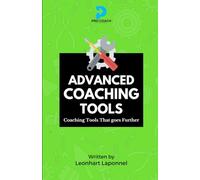 Advanced Coaching Tools: Coaching Tools that Goes Further