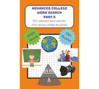 Advanced College Word Search Puzzle Book Part 5: Word Searches with easy to read print about the college life and study disciplines | 6 x 9", 202 ... Gifts for Vacations, Holidays, and Free Times