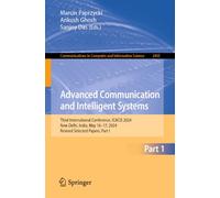 Advanced Communication and Intelligent Systems: Third International Conference, ICACIS 2024, New Delhi, India, May 16-17, 2024, Revised Selected Papers, Part I: 2405