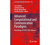 Advanced Computational and Communication Paradigms: Proceedings of ICACCP 2025, Volume 1: 1761