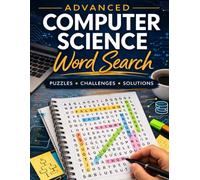 ADVANCED COMPUTER SCIENCE: WORD SEARCH PUZZLES | 500 Puzzles | 30 + Topics | Coding Themed | Best for Computer Science Students, Teachers, and all other ages