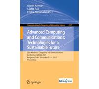 Advanced Computing and Communications: Technologies for a Sustainable Future: 30th Advanced Computing and Communications Conference, ADCOM 2025, Bangalore, India, December 17-19, 2025, Proceedings