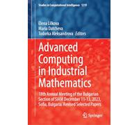 Advanced Computing in Industrial Mathematics: 18th Annual Meeting of the Bulgarian Section of Siam December 11-13, 2023, Sofia, Bulgaria. Revised Selected Papers: 1219