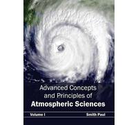 Advanced Concepts and Principles of Atmospheric Sciences: Vol (Copertina rigida)