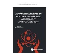 Advanced Concepts in Nuclear Energy Risk Assessment and Management: 1