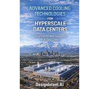 Advanced Cooling Technologies for Hyperscale Data Centers: Designing the Next Generation of AI Data Centers