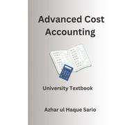 Advanced Cost Accounting: University Textbook