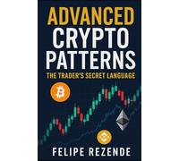 Advanced Crypto Patterns:: The Trader's Secret Language