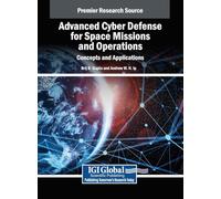 Advanced Cyber Defense for Space Missions and Operations: Concepts and Applications