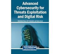 Advanced Cybersecurity for Threats Exploitation and Digital Risk