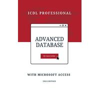 Advanced Database with Microsoft Access: ICDL Professional