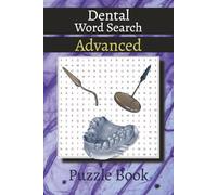 Advanced Dental Word Search: Puzzle Book with Easy to Read Print about Procedures, Diseases and Terminology in Dentistry | 6x9 inches, 110 pages | 50+ ... … Gift for Vacations, Holidays, or Leisure