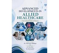 Advanced Developments in Allied Healthcare: A Multidisciplinary Approach