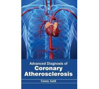 Advanced Diagnosis of Coronary Atherosclerosis (Copertina rigida)
