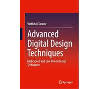 Advanced Digital Design Techniques: High Speed and Low Power Design Techniques