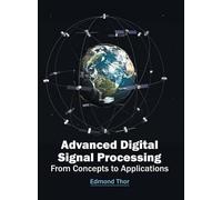 Advanced Digital Signal Processing: From Concepts to Applicat (Copertina rigida)
