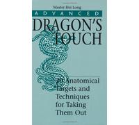 Advanced Dragon's Touch: 20 Anatomical Targets and Techniques for Taking Them Out