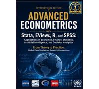 Advanced Econometrics with Stata, EViews, R, and SPSS: Applications in Economics, Finance, Statistics, Artificial Intelligence, and Decision ... Global Case Studies and Research Perspectives
