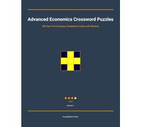 Advanced Economics Crossword Puzzles: 300 Hard 13x13 Business Vocabulary Puzzles with Solutions