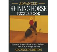 Advanced Edition - Reining Horse Puzzle Book: Advanced National Reining Horse Maneuvers, Judging Criteria & Performance Terms | 60 Expert Puzzles | 8.5 x 11 | 60 Puzzles