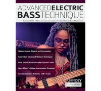 Advanced Electric Bass Technique: Technical Skills & Musical Creativity Combine For the Ultimate Bass Masterclass