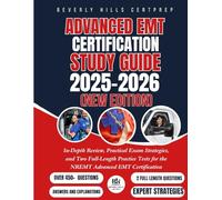 Advanced EMT Certification Study Guide 2025-2026 (New Edition): In-Depth Review, Practical Exam Strategies, and Two Full-Length Practice Tests for the NREMT Advanced EMT Certification