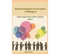 Advanced English Conversation in Dialogues (Book: 3)