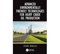 Advanced Environmentally Friendly Technologies for Heavy Crude Oil Production