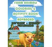 Advanced Farm Animals Coloring & Activity Book for Kids Ages 5-9: Dot-to-Dot, Spelling & Fun Learning | 50+ Challenging Activities | A-Z Farm Animals | Educational Workbook with Riley the Raspberry