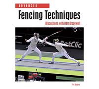 Advanced Fencing Techniques: Discussions With Bert Bracewell