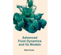 Advanced Fluid Dynamics and Its Models (Copertina rigida)