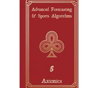Advanced Forecasting and Sports Algorithms: ARIMA, LSTM, Poisson Models, Arbitrage, and Live Betting Systems