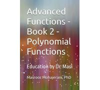 Advanced Functions - Book 2 - Polynomial Functions: Education by Dr. Masi