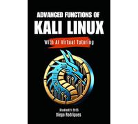 ADVANCED FUNCTIONS OF KALI LINUX With AI Virtual Tutoring: 6