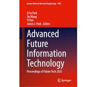 Advanced Future Information Technology: Proceedings of Future Tech 2025