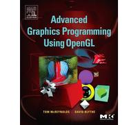 Advanced Graphics Programming Using OpenGL