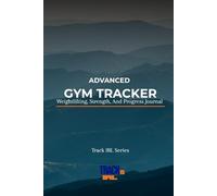 ADVANCED GYM TRACKER: Weightlifting, Strength, And Progress Tracker