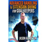Advanced Handling and Extension Diving for Goalkeepers