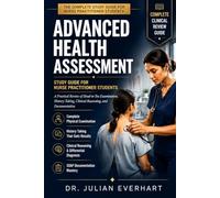 Advanced Health Assessment Study Guide For Nurse Practitioner Students: A Practical Review of Head-to-Toe Examination, History Taking, Clinical Reasoning, and Documentation