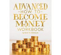 Advanced How To Become Money Workbook