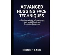 Advanced Hugging Face Techniques: A Developer’s Guide to Transformers, Multi-Modal Models, and Production Deployment
