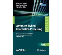 Advanced Hybrid Information Processing: 8th International Conference, Adhip 2024, Jiaxing, China, September 20-22, 2024, Proceedings: 637