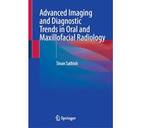 Advanced Imaging and Diagnostic Trends in Oral and Maxillofacial Radiology