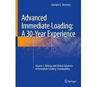 Advanced Immediate Loading: A 30-Year Experience: Volume 1: Biology and Clinical Advances of Immediate Loading: Sustainability
