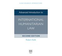 Advanced Introduction to International Humanitarian Law: Second Edition
