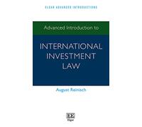 Advanced Introduction to International Investment Law