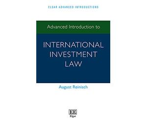 Advanced Introduction to International Investment Law