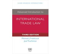 Advanced Introduction to International Trade Law: Third Edition