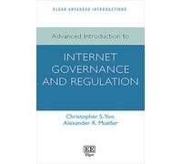 Advanced Introduction to Internet Governance and Regulation
